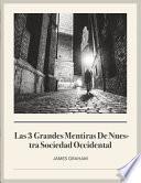 Las 3 grandes mentiras de nuestra sociedad occidental