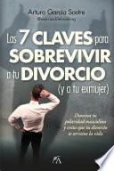 Las 7 claves para sobrevivir a tu divorcio (y a tu exmujer)