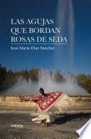 Las agujas que bordan rosas de seda