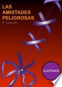 Las amistadas peligrosas (Ilustrado)