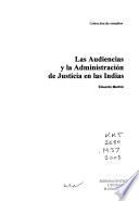Las audiencias y la administración de justicia en las Indias