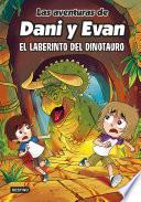 Las aventuras de Dani y Evan 12. El laberinto del dinotauro