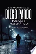 Las aventuras de Diego Pardo, policía y matemático