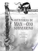 Las aventuras de Max y su ojo submarino