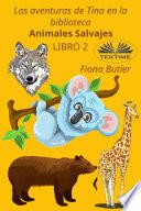 Las aventuras de tina en la biblioteca - animales salvajes