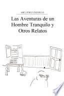 Las Aventuras de un Hombre Tranquilo y Otros Relatos