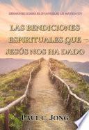 LAS BENDICIONES ESPIRITUALES QUE JESÚS NOS HA DADO