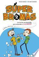 Las bromas más divertidas (y 100% inofensivas) para sorprender a ¡tus amigos! (Súper Bromas)