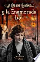 Las Brujas Botanicas y la enamorada luci