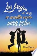 Las Brujas de Hoy No Necesitan Escoba Para Volar