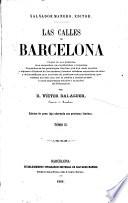 Las calles de Barcelona. Origen de sus nombres. Sus recuerdos, sus tradiciones y leyendas. Biografías de los personajes ilustres que han dado nombre a algunas ... Adornada con ... láminas. [With plans.]