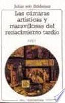 Las cámaras artísticas y maravillosas del renacimiento tardío