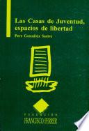 Las casas de juventud, espacios de libertad: informe sobre las casas de juventud de Barcelona valoración y propuestas después de 10 años
