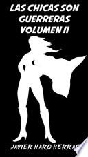 LAS CHICAS SON GUERRERAS VOLUMEN II