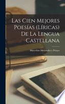 Las Cien Mejores Poesías (Líricas) De La Lengua Castellana