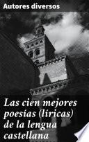 Las cien mejores poesías (líricas) de la lengua castellana