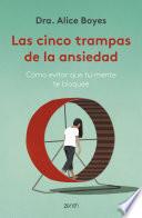 Las cinco trampas de la ansiedad