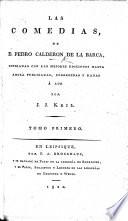 Las Comedias de D. Pedro Calderon de la Barca, cotejadas con las mejores ediciones ... corregidas y dadas á luz por J. J. Keil. [With a portrait.]