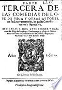 Las comedias del famoso poeta Lope de Vega Carpio ; Recopiladas por Bernardo Grassa