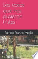 Las cosas que nos pusieron tristes