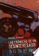 Las Crónicas de un Desinteresado en el Fin del Mundo