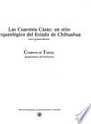 Las Cuarenta Casas, un sitio arqueológico del Estado de Chihuahua