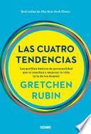 Las Cuatro Tendencias. Los Perfiles Básicos de Personalidad Que Te Enseñan a Mejorar Tu Vida (Y La de Los Demás)