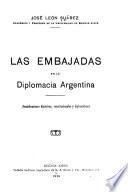 Las embajadas en la diplomacia argentina (consideraciones históricas, constitucionales y diplomáticas)