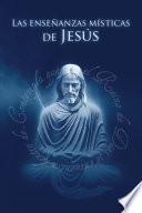 Las enseñanzas místicas de Jesús