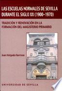 Las escuelas normales de Sevilla durante el siglo XX (1900-1970)
