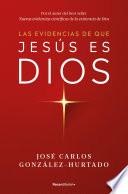 Las evidencias de que Jesús es Dios