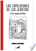 Las expulsiones de los jesuitas, o, Los fracasos del éxito