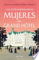 Las extraordinarias mujeres del Grand Hôtel