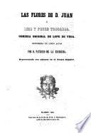 Las flores de D. Juan ö rigo y pobre trogados, comedia original, refundida por Patricio de la Escosura