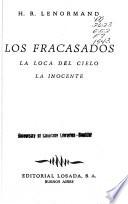 Las fracasados ; La loca del cielo ; La inocente