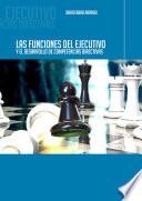 Las funciones del ejecutivo y el desarrollo de competencias directivas