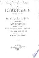 Las Géorgicas de Virgilio, traducidas en octavos reales por ... N. Perez de Camino, y seguidas de un arte poética ... del mismo autor: ilustradas ambas con ... notas y precedidas de un prólogo escrito por ... M. A. Martinez