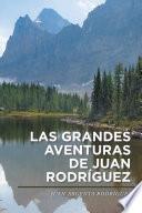 Las Grandes Aventuras De Juan Rodríguez