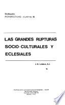 Las grandes rupturas socio-culturales y eclesiales