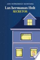 Las hermanas Holt: Secretos (Partes 1&2)