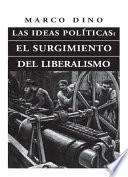 Las ideas políticas: el surgimiento del liberalismo
