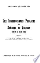 Las instituciones públicas del Señorío de Vizcaya (hasta el siglo XVIII)