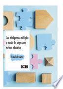 Las Inteligencias Múltiples a Través del Juego Como Método Educativo