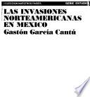 Las invasiones norteamericanas en México