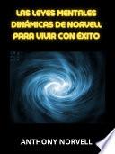 Las Leyes Mentales Dinámicas de Norvell para vivir con éxito (Traducido)