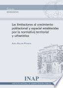 Las Limitaciones Al Crecimiento Poblacional Y Espacial Establecidas Por la Normativa Territorial Y Urbanística