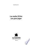Las malas fichas son para jugar