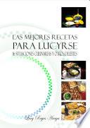 Las mejores recetas para lucyrse. 16 situaciones culinarias y otros deleites