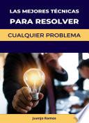 Las mejores técnicas para resolver cualquier problema