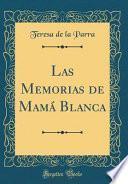 Las Memorias de Mamá Blanca (Classic Reprint)